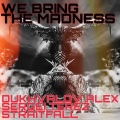 StraitFall、Sergei Terez、Dukhvalov Alex - We Bring Madness (OriginalMix)