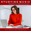 Reading and Studying Music、Music For Studying and Concentration、Studying Music For Focus - The Best Music For Reading