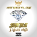 Janu Rocka、Keyz - Shyne Like Me