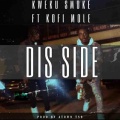 Kweku Smoke、Kofi Mole - Dis Side