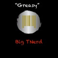 Gutta、Big TNerd - Greasy (Explicit)