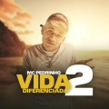 MC Pedrinho - Vida Diferenciada 2 (Explicit)