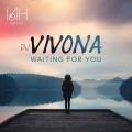dj vivona - Waiting For You (AlexanderTechniqueRemixRadioCut)