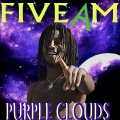 Fiveam - Purple Clouds (Explicit)