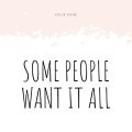 Kylie Kane - some people want it all