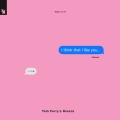 Tom Ferry、Kiesza - I Think That I Like You (ExtendedMix)