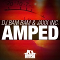 DJ Bam Bam、Jaxx Inc. - Amped (Radio Mix)