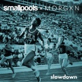 Smallpools、morgxn - slowdown