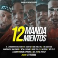 Jota Efe、MC Albertico、El Perfect、Tapia El Sicario、El Experimento Macgyver、Gatillero23、Tato El X5、Sin Freno、El Jodon、Romano Exponente、Nino Freestyle、El Fecho RD、Mandrake El Malocorita - 12 Mandamientos