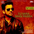 Shahid Mallya - Tu Mira Iman Rabba