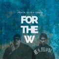 Sir Louie、Freshie - For the W