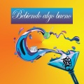 Don Kila、Jotaerre - Bebiendo Algo Bueno (Explicit)