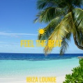 Ibiza Lounge - Feel the Beat