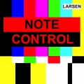 Larsen - Note Control