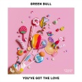 Green Bull、Poky、Fets - You've Got The Love