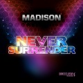 Madison - Never Surrender