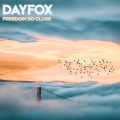 DayFox - Freedom so Close