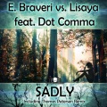 E.Braveri、Lisaya、Dot Comma - Sadly