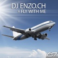DJ Enzo.ch - Fly With Me