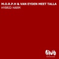 Alex Morph、Woody van Eyden、Talla - Hybrid Harm (Talla Mix)