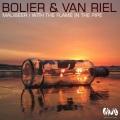 Bolier、Van Riel - With The Flame In The Pipe