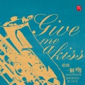 Josh Nelson、Noel Jewkes、bennie maupin、Lori Bell、Dave Robaire、Dan Schnelle - Give Me a Kiss