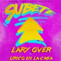 Lary Over、Lirico en la Casa - Subete