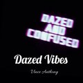Vince Anthony - Dazed Vibes
