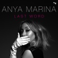 Anya Marina - Last Word (Radio Edit)