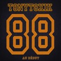 TonyToxik - Au début
