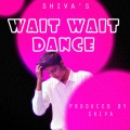 Shiva - Wait Wait Dance