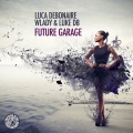 Luca Debonaire、Wlady、Luke Db - Future Garage