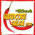 Mikesh - Hardcore Salsa 2K14