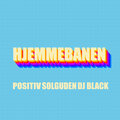 Positiv、Solguden、DJ Black - Hjemmebanen