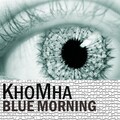 KhoMha - Blue Morning