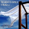Mario Lopez - I Believe