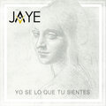 Jayë - Yo Se Lo Que Tu Sientes