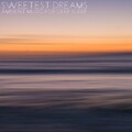 Sweet Dreams、Music For Absolute Sleep、Deep Sleep Hypnosis Masters - For All There Could Be