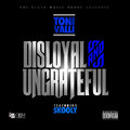 Toni Valli、Skooly - Disloyal and Ungrateful (Explicit)