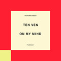 Ten Ven - On My Mind (ExtendedMix)