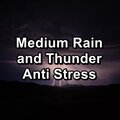 Serenity Spa Music Relaxation、Spa & Spa、Meditation Spa - Medium Rain and Thunder For Quiet Nights For Babies to Sleep