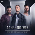 3 THE HARDWAY - Strength.Domination.Power. (Edit)