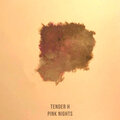 Tender H - Pink Nights
