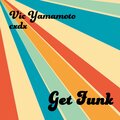 Vic Yamamoto、cxdx - Get Funk (GreenSugarremix)
