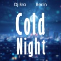 Dj Bra、Berlin - Cold Night