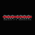 Meek、Minista - Enough Is Enough