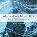 Relax α Wave - Healing Music - Relaxing Rain