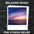 Relaxing Music for Stress Relief - Relaxing Ambience