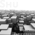 Shu - Work and Perseverance