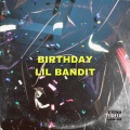 Lil Bandit - Birthday (Explicit)